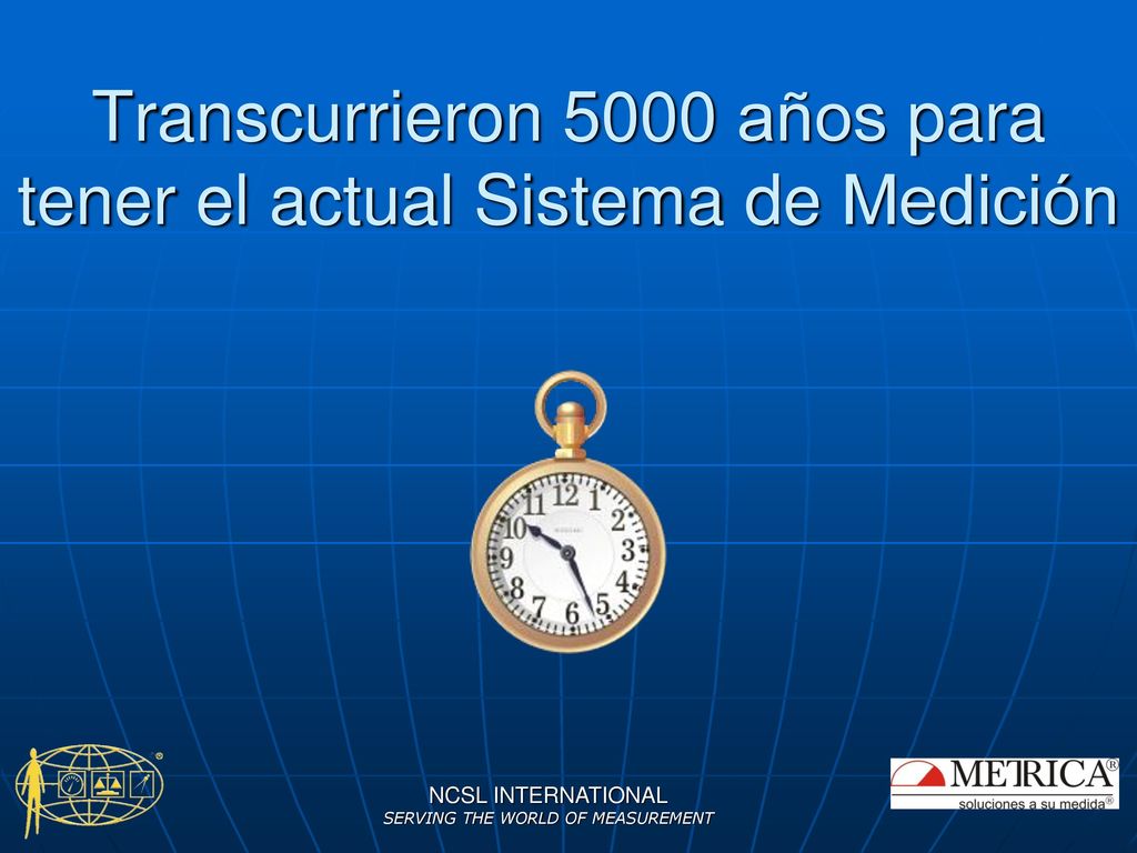 Transcurrieron 5000 años para tener el actual Sistema de Medición