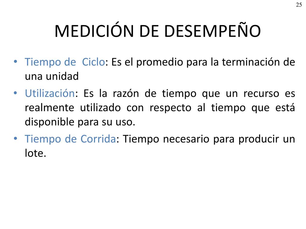 MEDICIÓN DE DESEMPEÑO Tiempo de Ciclo: Es el promedio para la terminación de una unidad.