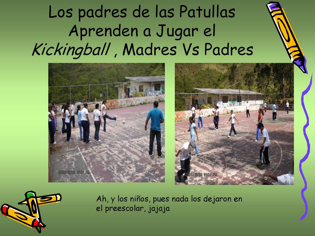 Los padres de las Patullas Aprenden a Jugar el Kickingball , Madres Vs Padres