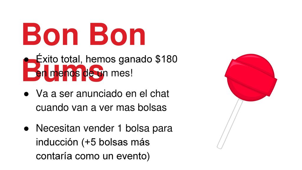Bon Bon Bums Éxito total, hemos ganado $180 en menos de un mes!