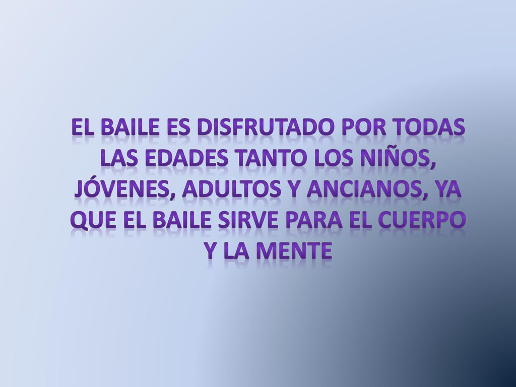 El baile es disfrutado por todas las edades tanto los niños, jóvenes, adultos y ancianos, ya que el baile sirve para el cuerpo y la mente
