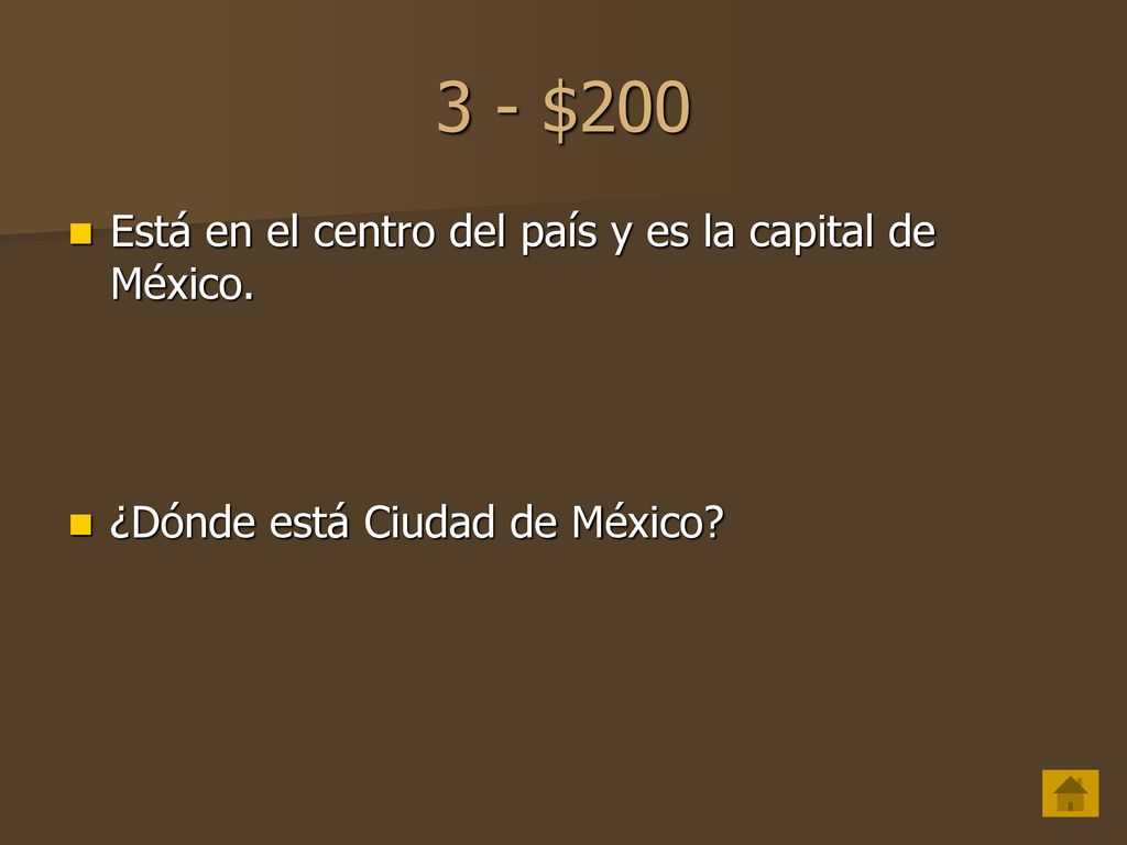 3 - $200 Está en el centro del país y es la capital de México.