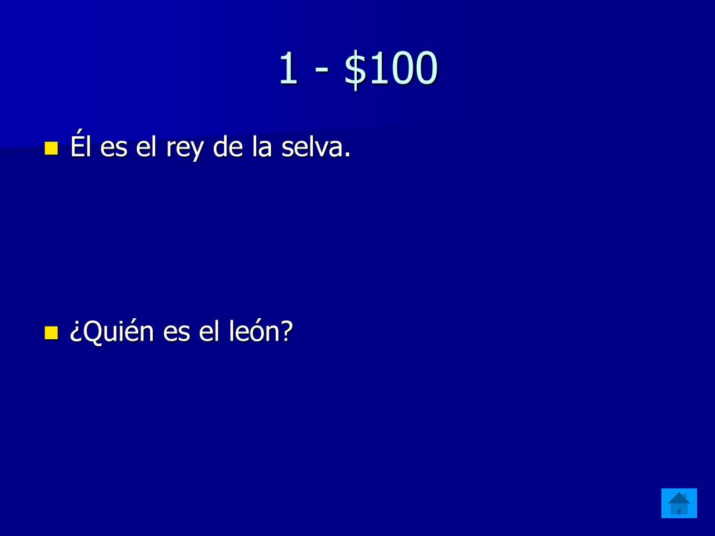 1 - $100 Él es el rey de la selva. ¿Quién es el león