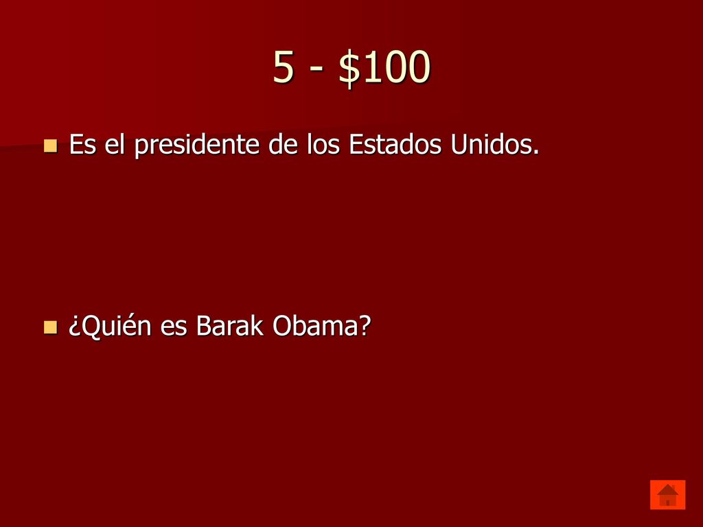 5 - $100 Es el presidente de los Estados Unidos.