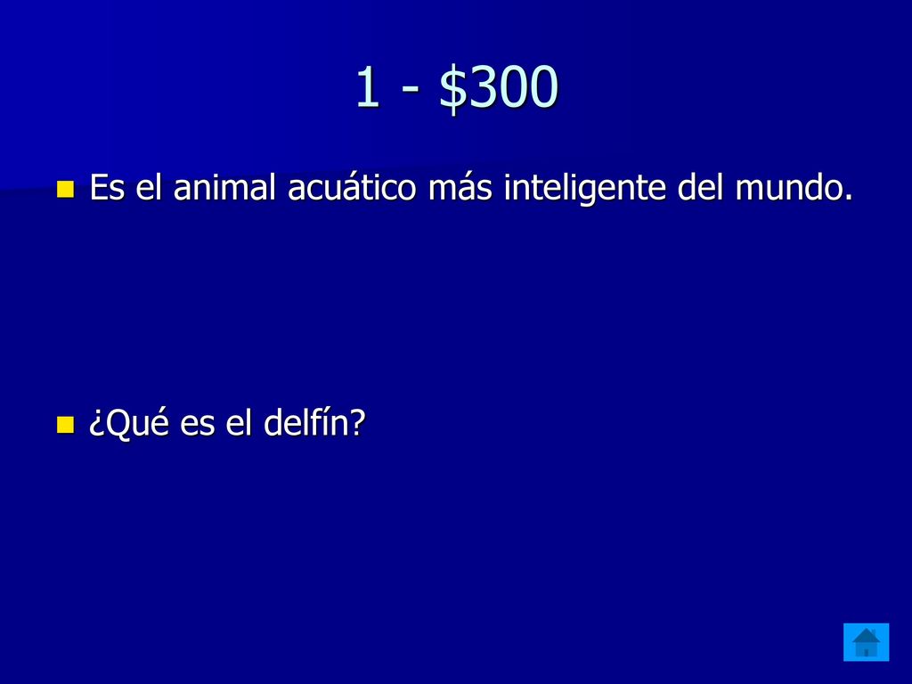 1 - $300 Es el animal acuático más inteligente del mundo.