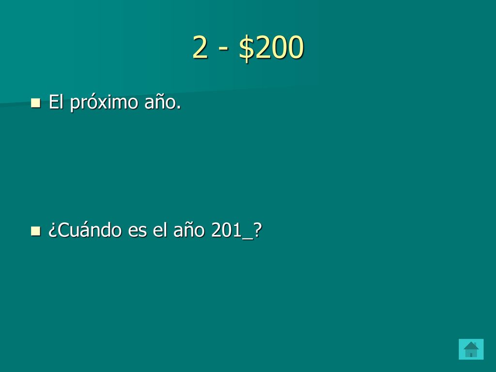 2 - $200 El próximo año. ¿Cuándo es el año 201_