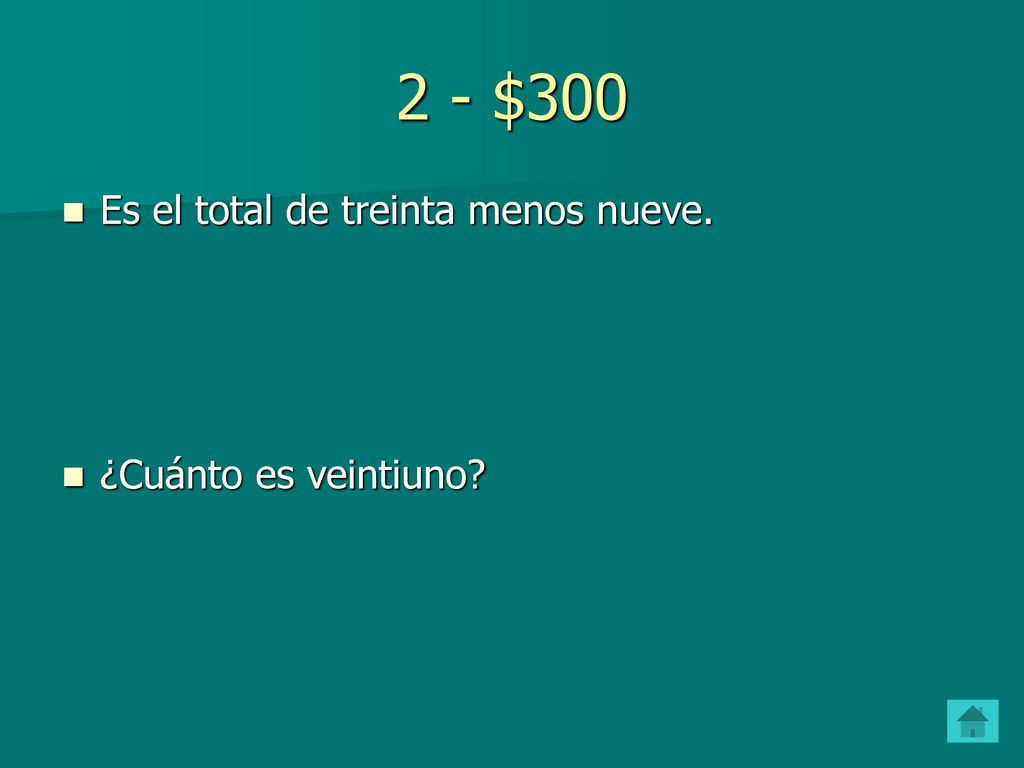 2 - $300 Es el total de treinta menos nueve. ¿Cuánto es veintiuno