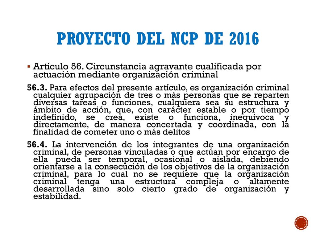 PROYECTO DEL NCP DE 2016 Artículo 56. Circunstancia agravante cualificada por actuación mediante organización criminal.