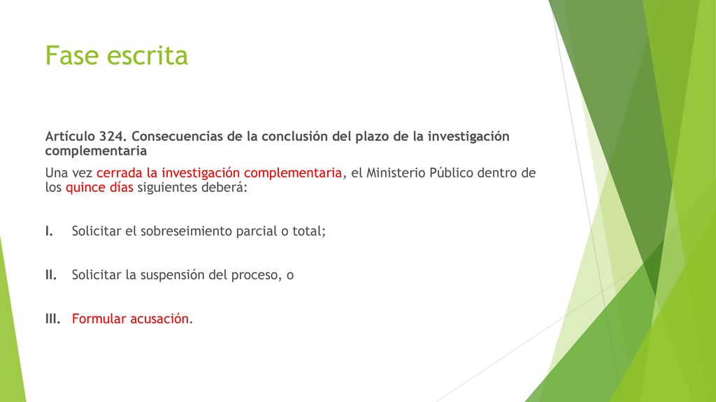 Fase escrita Artículo 324. Consecuencias de la conclusión del plazo de la investigación complementaria.