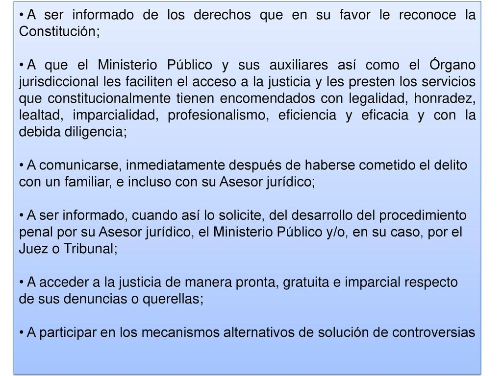 A ser informado de los derechos que en su favor le reconoce la Constitución;