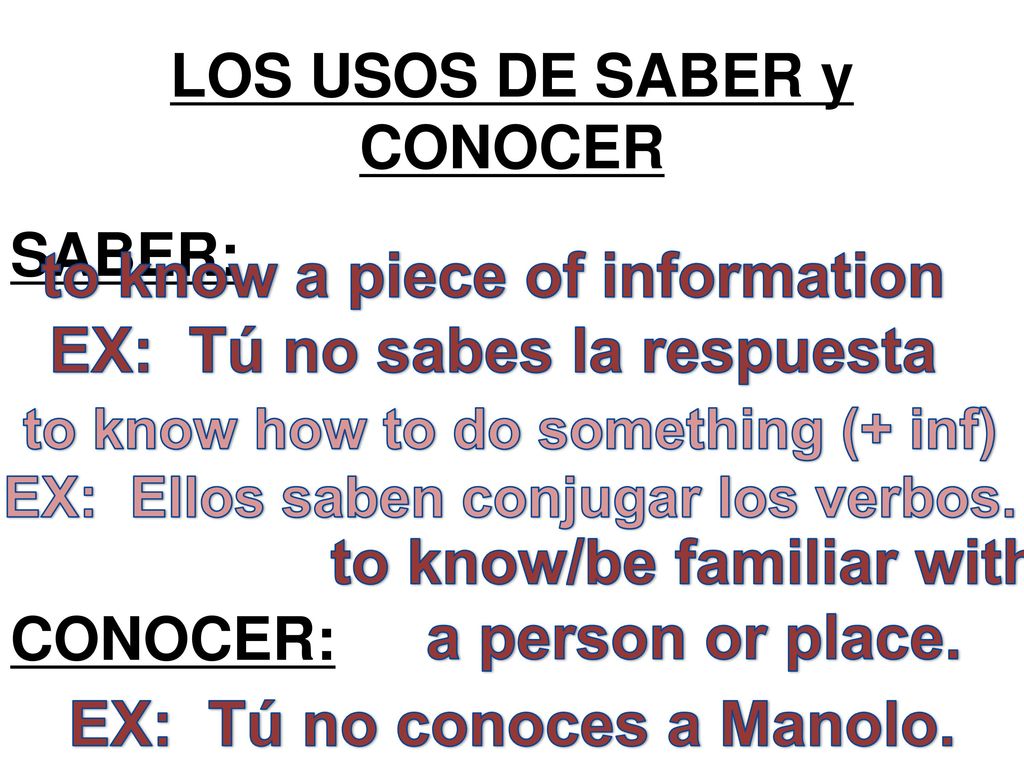 to know a piece of information EX: Tú no sabes la respuesta