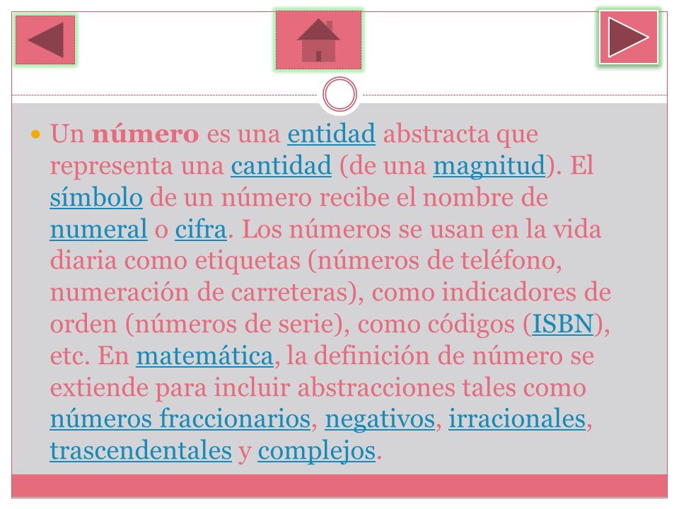 Un número es una entidad abstracta que representa una cantidad (de una magnitud).