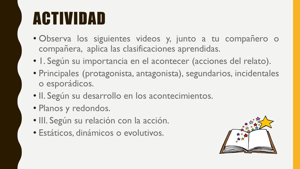Actividad Observa los siguientes videos y, junto a tu compañero o compañera, aplica las clasificaciones aprendidas.