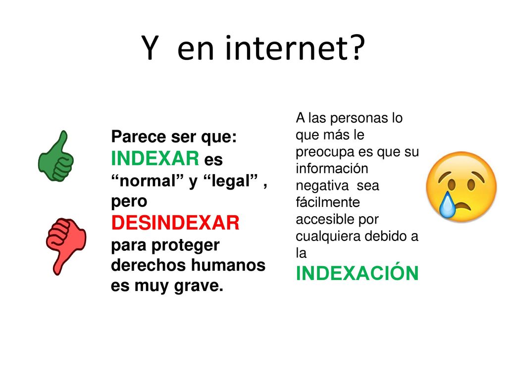 Y en internet INDEXAR es normal y legal , pero