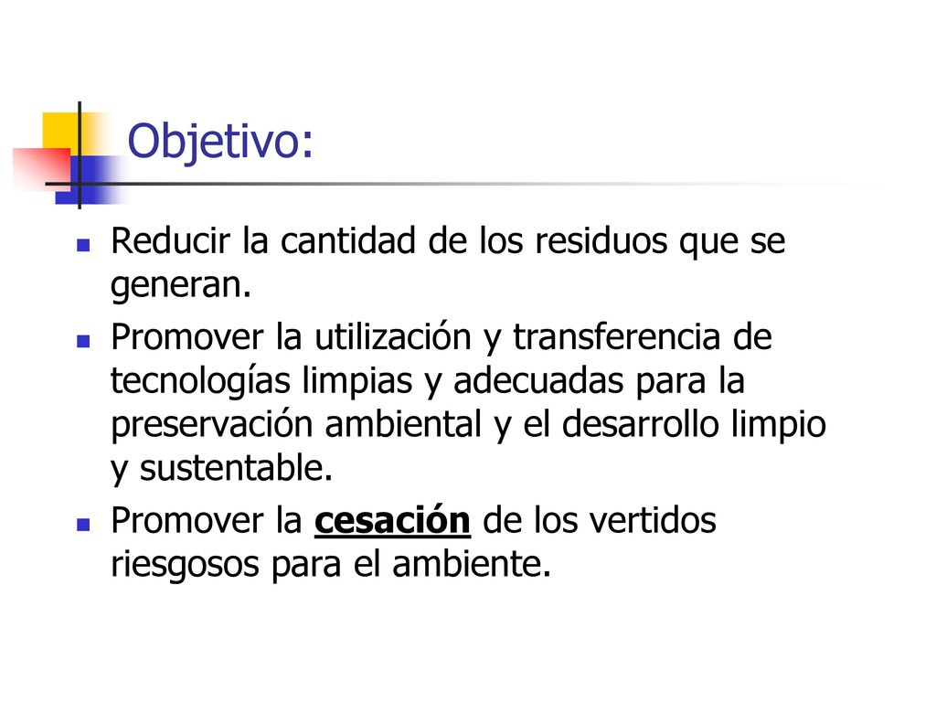 Objetivo: Reducir la cantidad de los residuos que se generan.