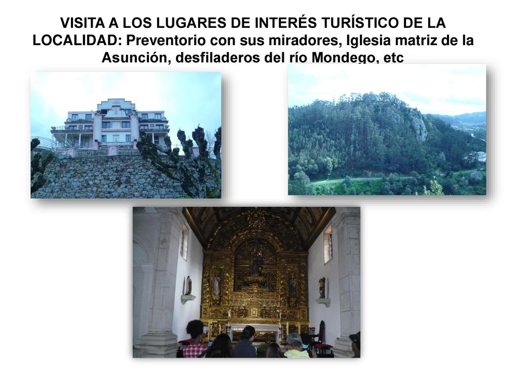 VISITA A LOS LUGARES DE INTERÉS TURÍSTICO DE LA LOCALIDAD: Preventorio con sus miradores, Iglesia matriz de la Asunción, desfiladeros del río Mondego, etc