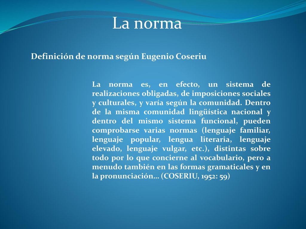 La norma Definición de norma según Eugenio Coseriu