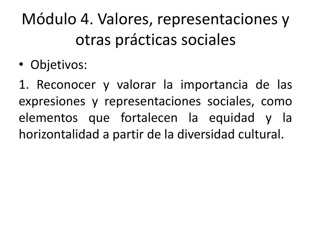 Módulo 4. Valores, representaciones y otras prácticas sociales