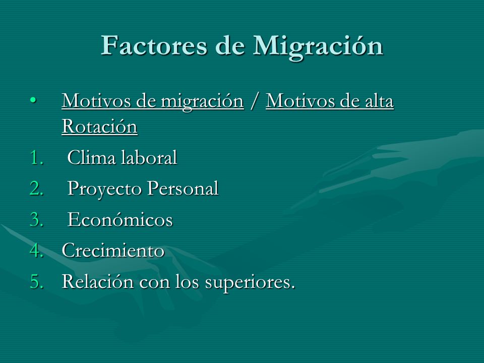 Factores de Migración Motivos de migración / Motivos de alta Rotación