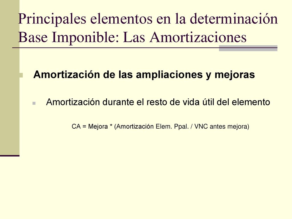 Principales elementos en la determinación Base Imponible: Las Amortizaciones