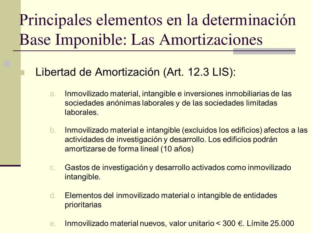 Principales elementos en la determinación Base Imponible: Las Amortizaciones