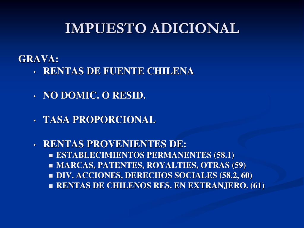 IMPUESTO ADICIONAL GRAVA: RENTAS DE FUENTE CHILENA NO DOMIC. O RESID.
