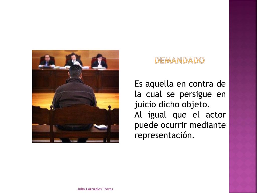 Es aquella en contra de la cual se persigue en juicio dicho objeto.