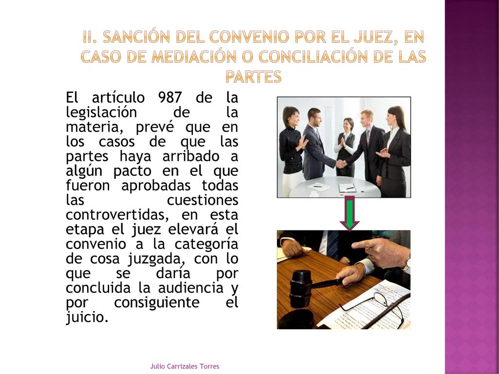 II. Sanción del convenio por el juez, en caso de mediación o conciliación de las partes