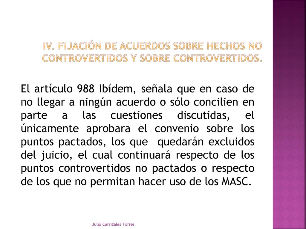 IV. Fijación de acuerdos sobre hechos no controvertidos y sobre controvertidos.