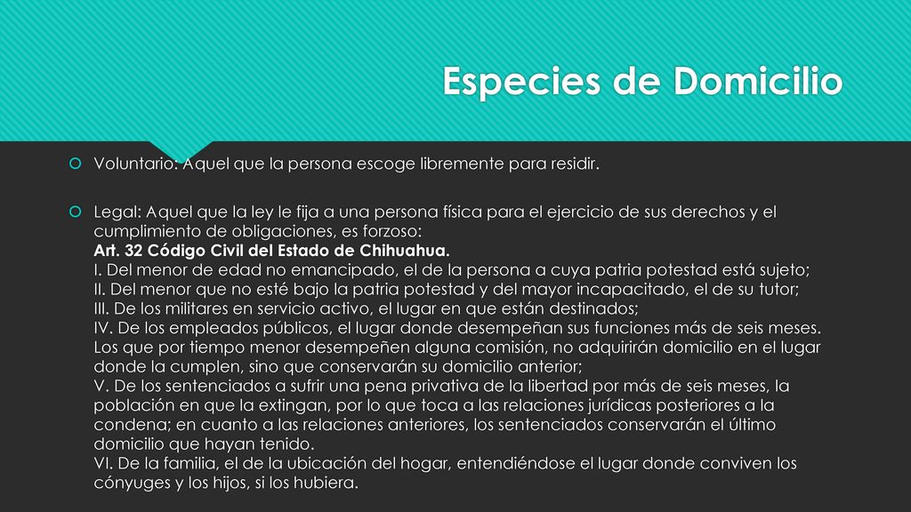 Especies de Domicilio Voluntario: Aquel que la persona escoge libremente para residir.