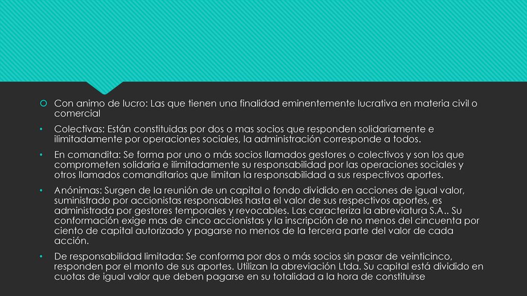 Con animo de lucro: Las que tienen una finalidad eminentemente lucrativa en materia civil o comercial