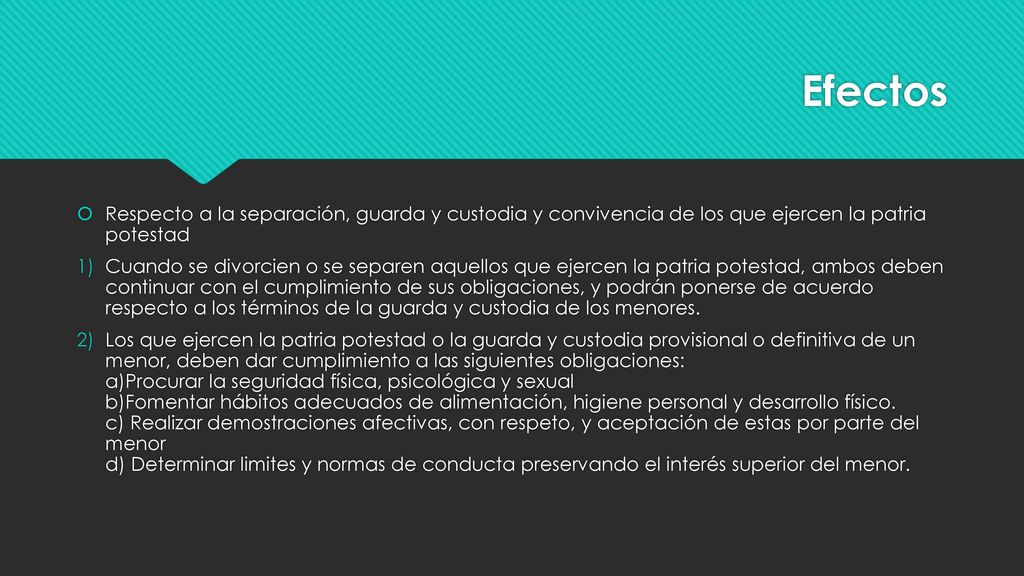 Efectos Respecto a la separación, guarda y custodia y convivencia de los que ejercen la patria potestad.