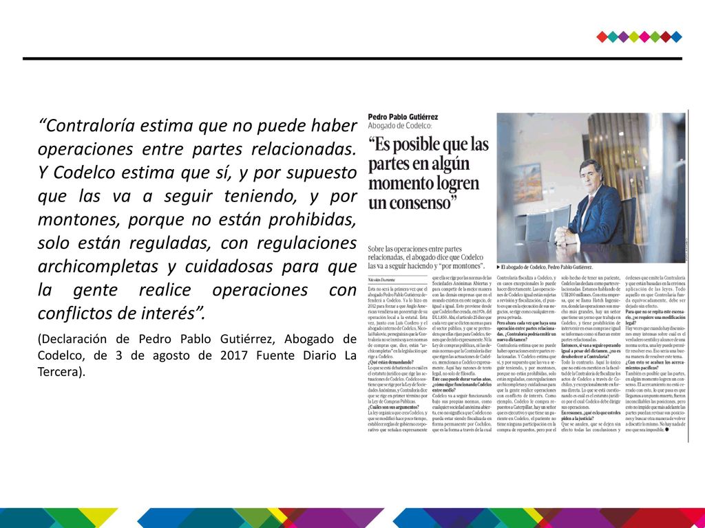 Contraloría estima que no puede haber operaciones entre partes relacionadas. Y Codelco estima que sí, y por supuesto que las va a seguir teniendo, y por montones, porque no están prohibidas, solo están reguladas, con regulaciones archicompletas y cuidadosas para que la gente realice operaciones con conflictos de interés .