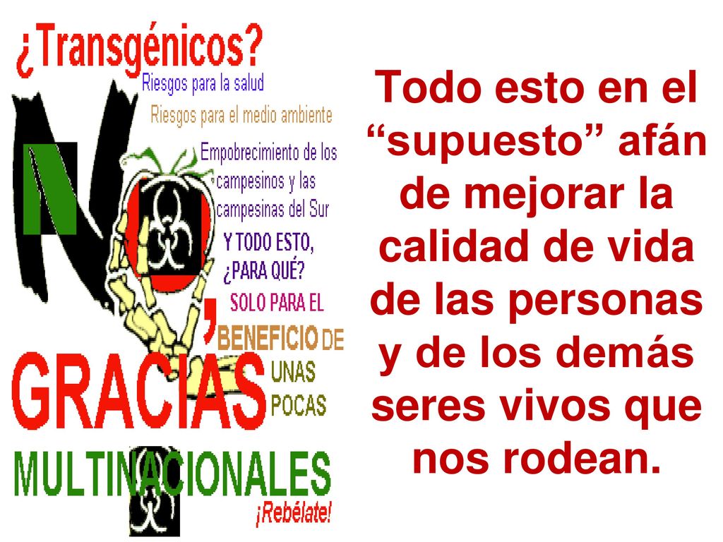 Todo esto en el supuesto afán de mejorar la calidad de vida de las personas y de los demás seres vivos que nos rodean.