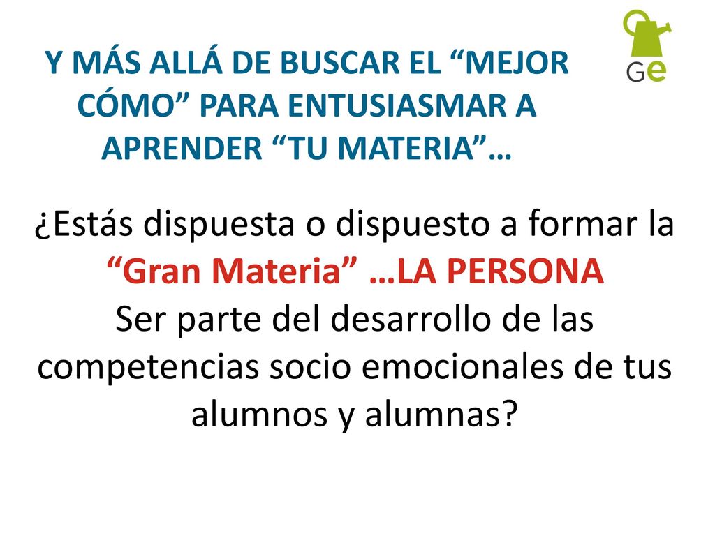 Y MÁS ALLÁ DE BUSCAR EL MEJOR CÓMO PARA ENTUSIASMAR A APRENDER TU MATERIA …