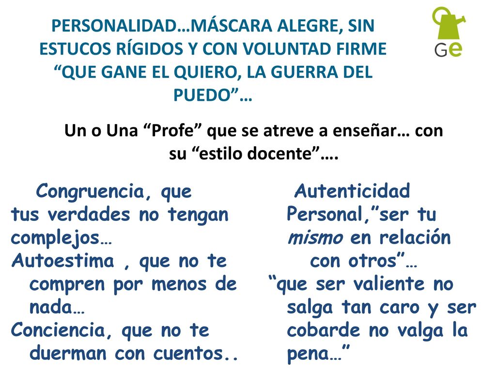 Un o Una Profe que se atreve a enseñar… con su estilo docente ….