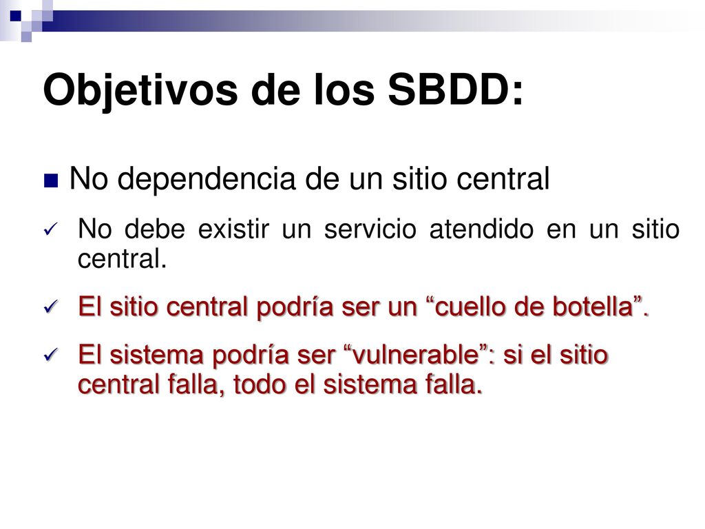 Objetivos de los SBDD: No dependencia de un sitio central