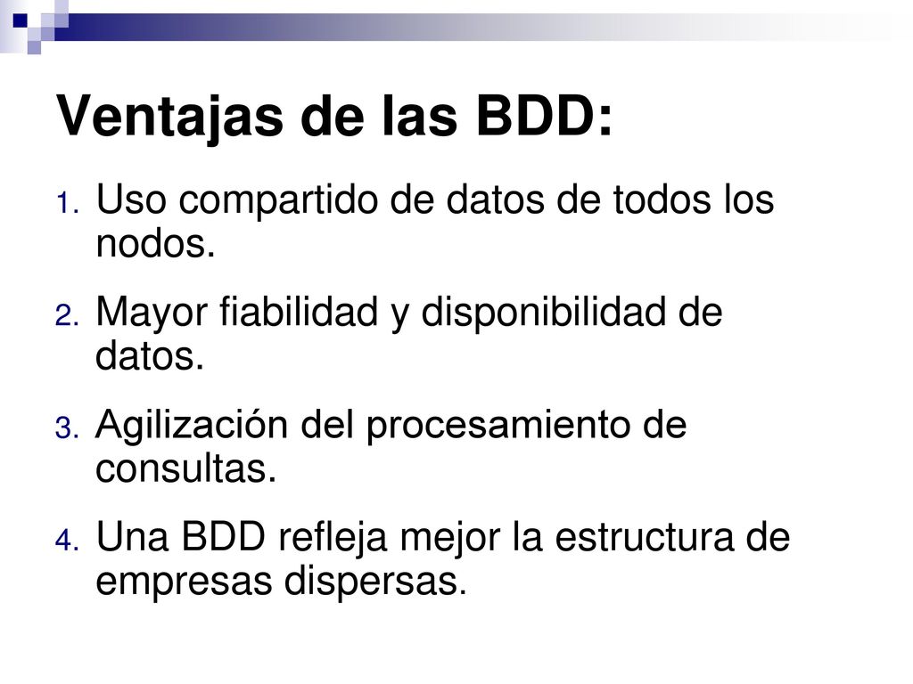 Ventajas de las BDD: Uso compartido de datos de todos los nodos.