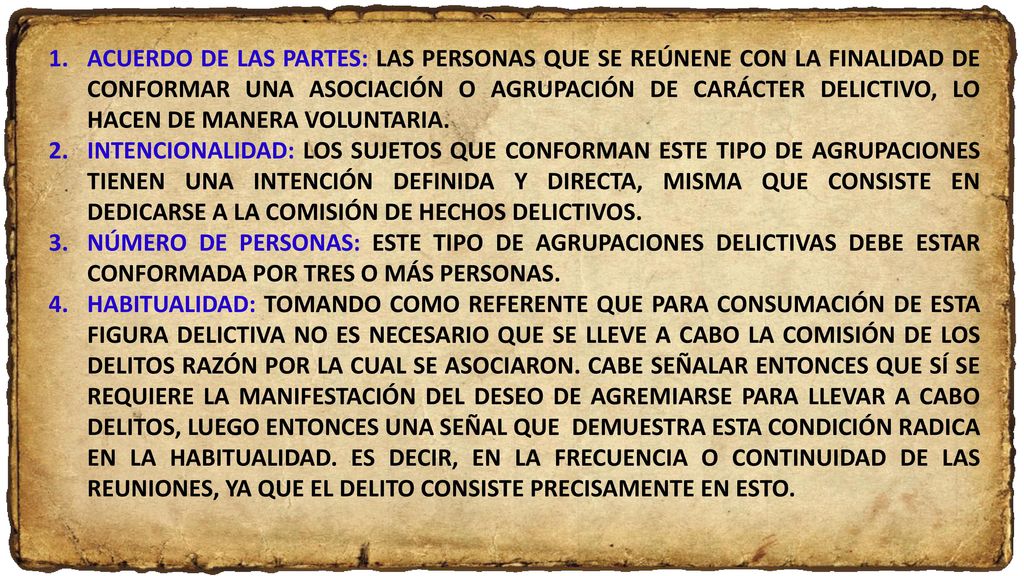 ACUERDO DE LAS PARTES: LAS PERSONAS QUE SE REÚNENE CON LA FINALIDAD DE CONFORMAR UNA ASOCIACIÓN O AGRUPACIÓN DE CARÁCTER DELICTIVO, LO HACEN DE MANERA VOLUNTARIA.