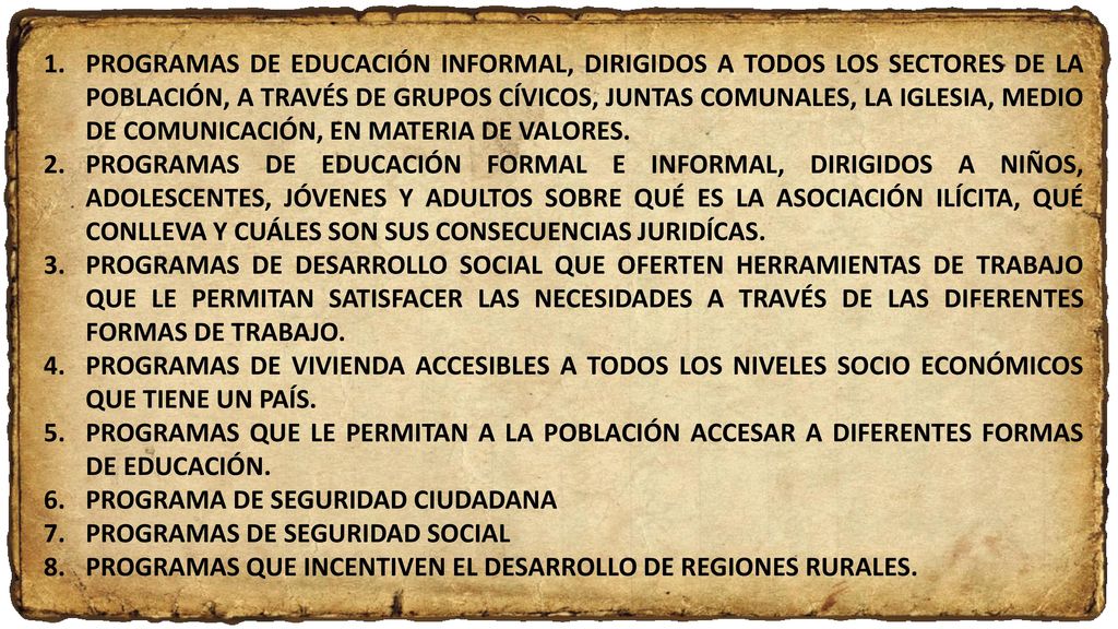 PROGRAMAS DE EDUCACIÓN INFORMAL, DIRIGIDOS A TODOS LOS SECTORES DE LA POBLACIÓN, A TRAVÉS DE GRUPOS CÍVICOS, JUNTAS COMUNALES, LA IGLESIA, MEDIO DE COMUNICACIÓN, EN MATERIA DE VALORES.