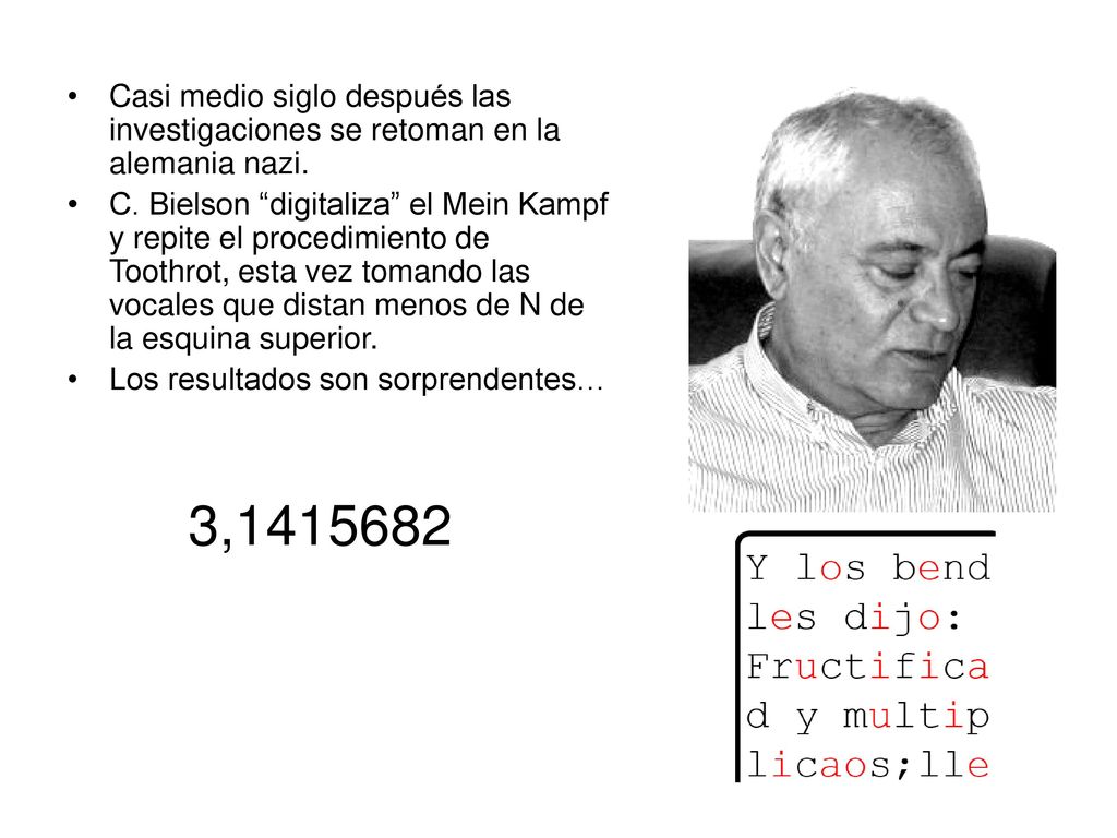 Casi medio siglo después las investigaciones se retoman en la alemania nazi.