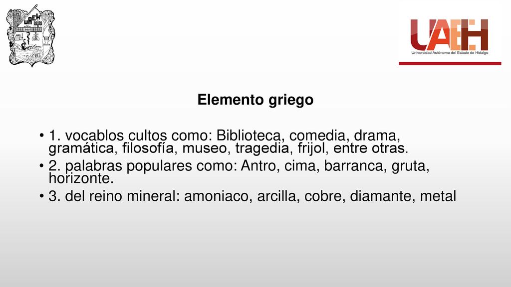 2. palabras populares como: Antro, cima, barranca, gruta, horizonte.