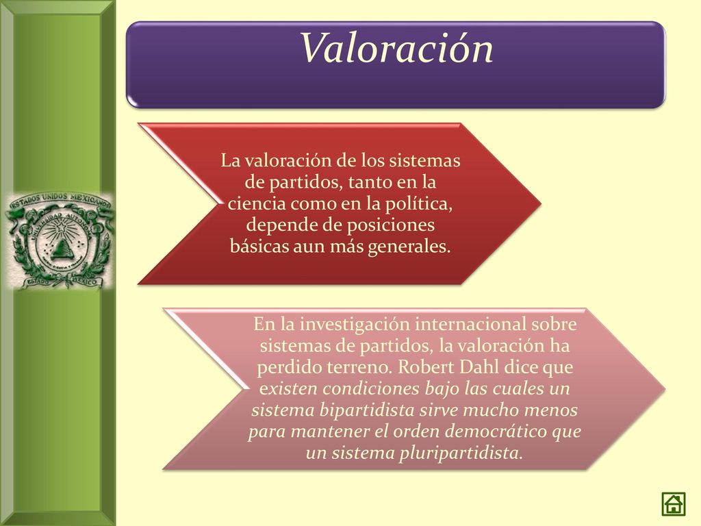 Valoración La valoración de los sistemas de partidos, tanto en la ciencia como en la política, depende de posiciones básicas aun más generales.