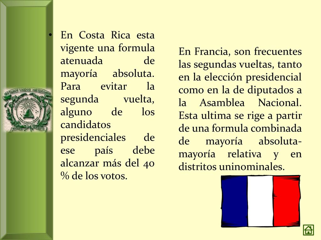 En Costa Rica esta vigente una formula atenuada de mayoría absoluta