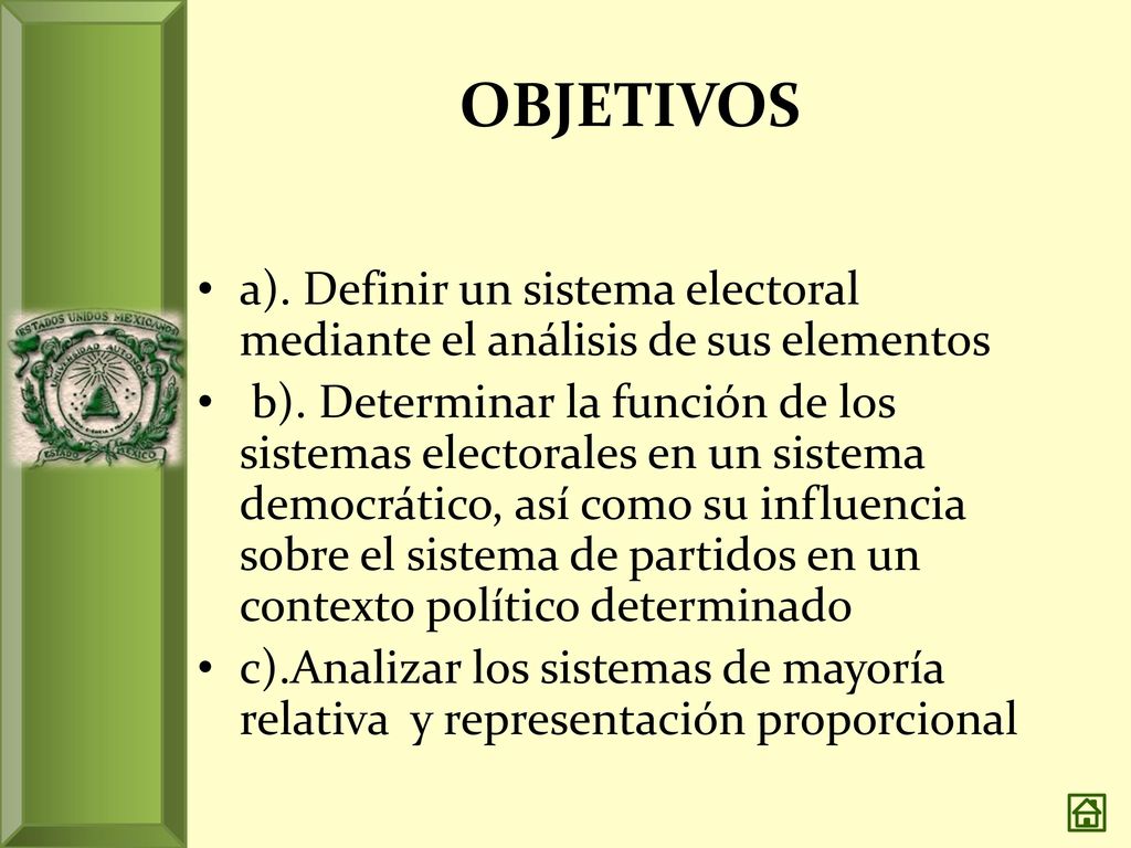 OBJETIVOS a). Definir un sistema electoral mediante el análisis de sus elementos.