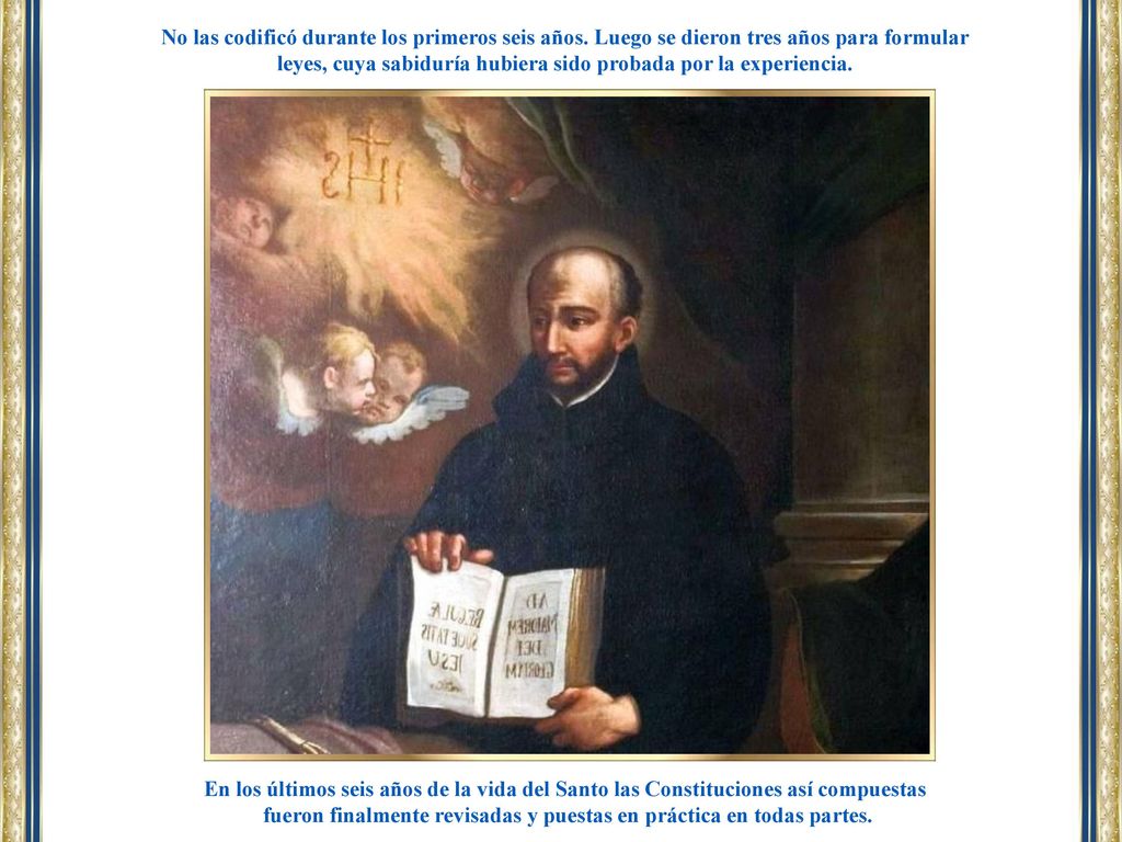 leyes, cuya sabiduría hubiera sido probada por la experiencia.