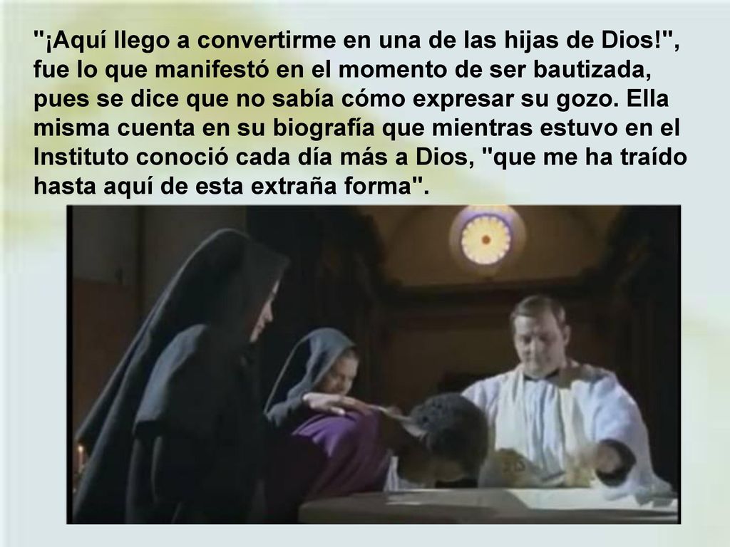 ¡Aquí llego a convertirme en una de las hijas de Dios