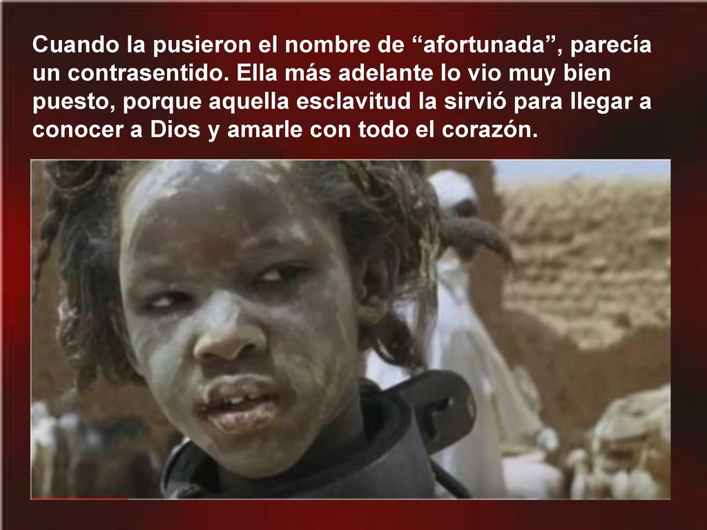 Cuando la pusieron el nombre de afortunada , parecía un contrasentido