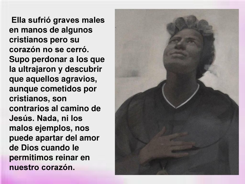 Ella sufrió graves males en manos de algunos cristianos pero su corazón no se cerró.
