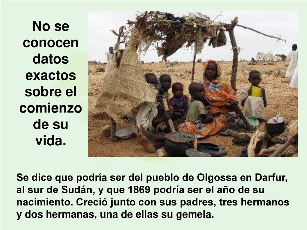 No se conocen datos exactos sobre el comienzo de su vida.